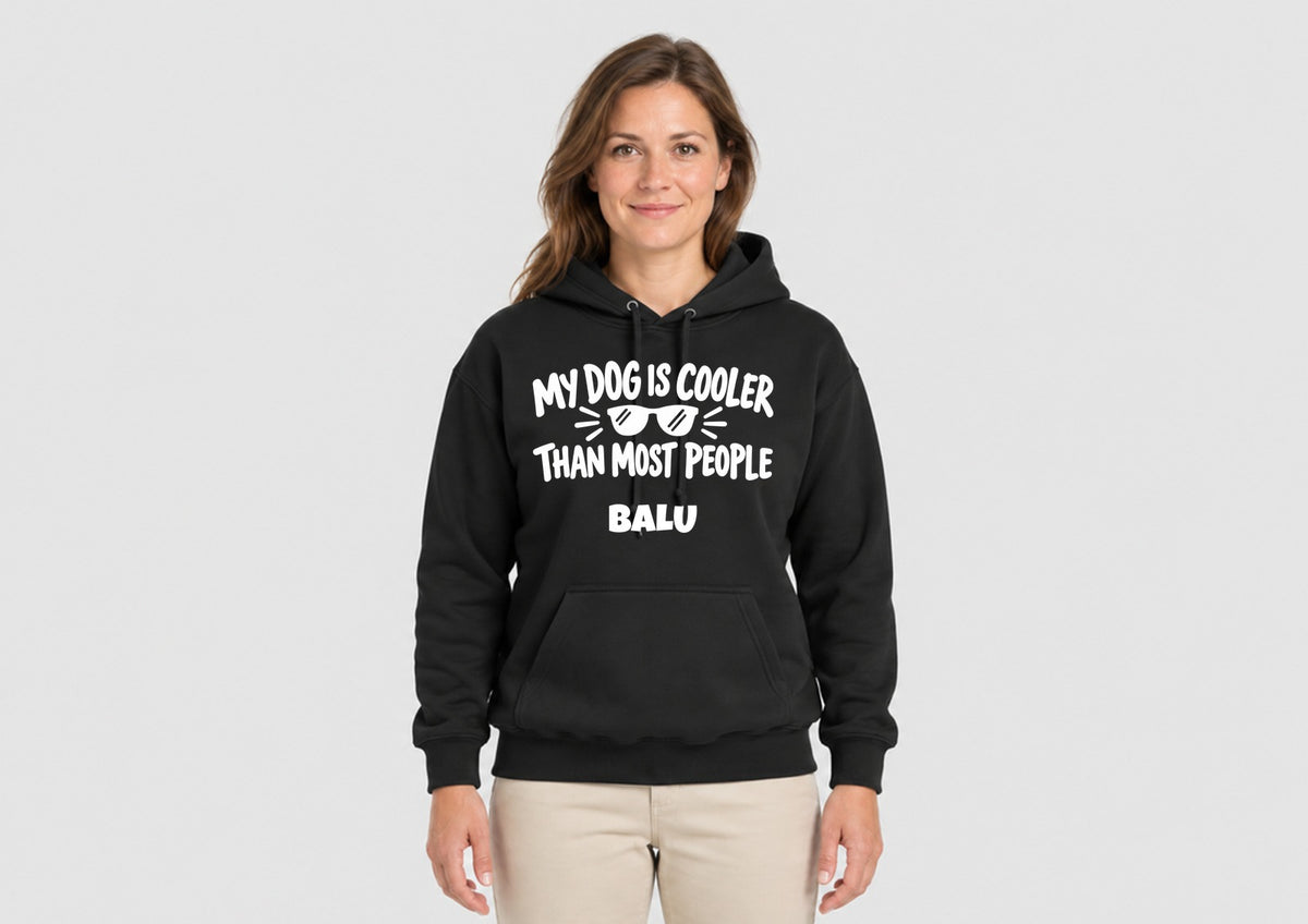 My Dog Is Cooler Than Most People mit Namen, Hoodie dunkel