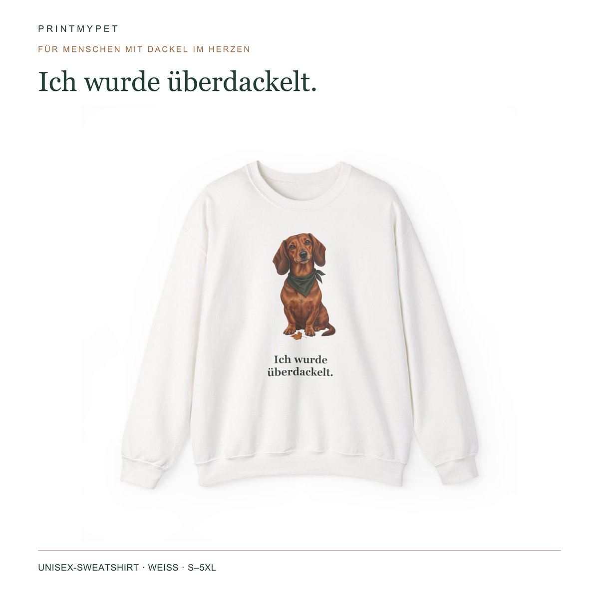 Dackel-Sweatshirt: Ich wurde überdackelt, Ansicht 1